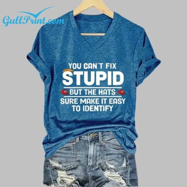 Womens Funny You Can't Fix Stupid But The Hats Sure Make It Easy To Identify Print T Shirt 3