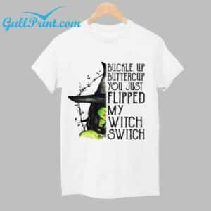 Womens Halloween Buckle Up Buttercup You Just Flipped My Witch Switch Shirt 1