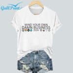 Women's Mind Your Own DAMN BUSINESS Print T-Shirt
