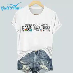 Womens Mind Your Own DAMN BUSINESS Print T Shirt 1