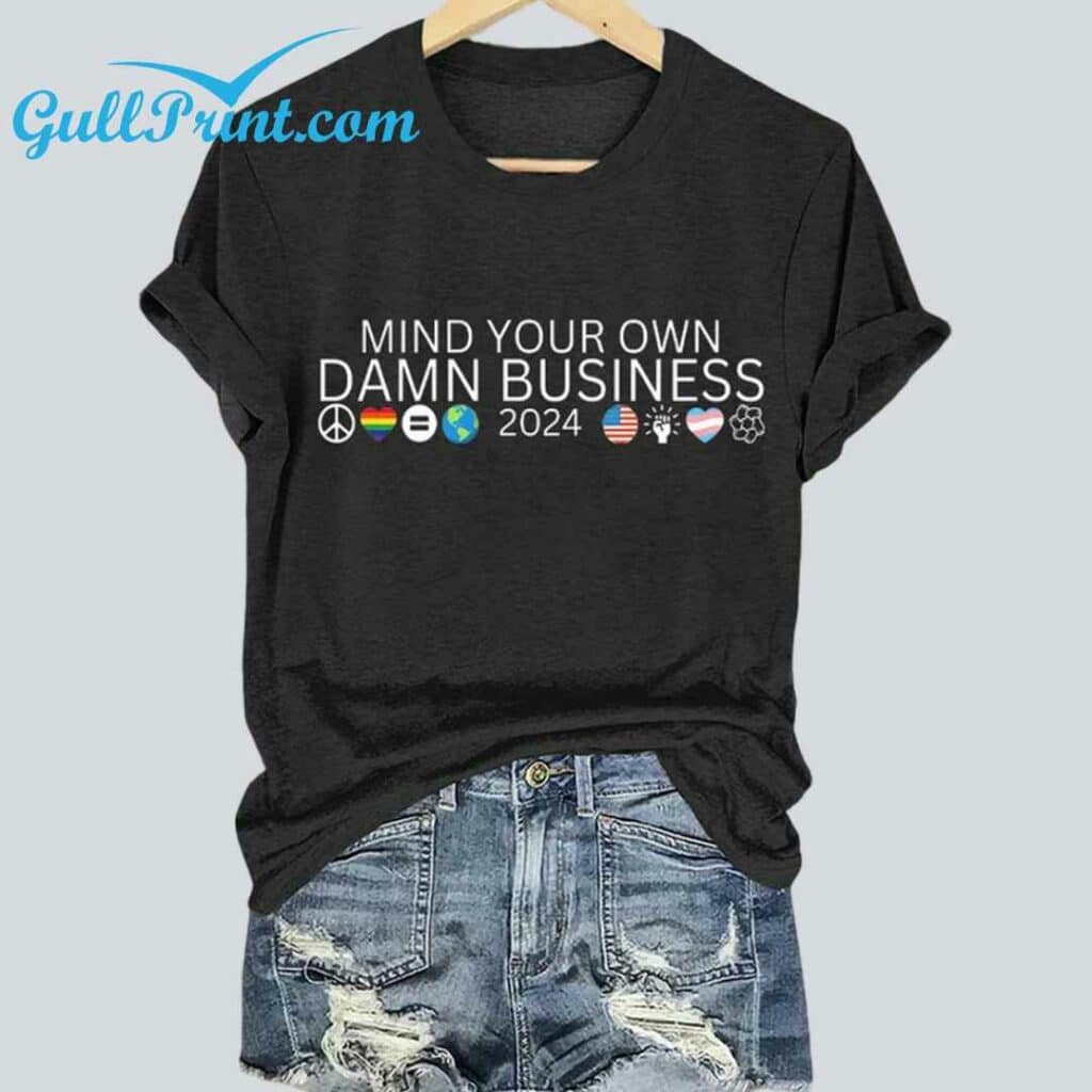 Womens Mind Your Own DAMN BUSINESS Print T Shirt 4