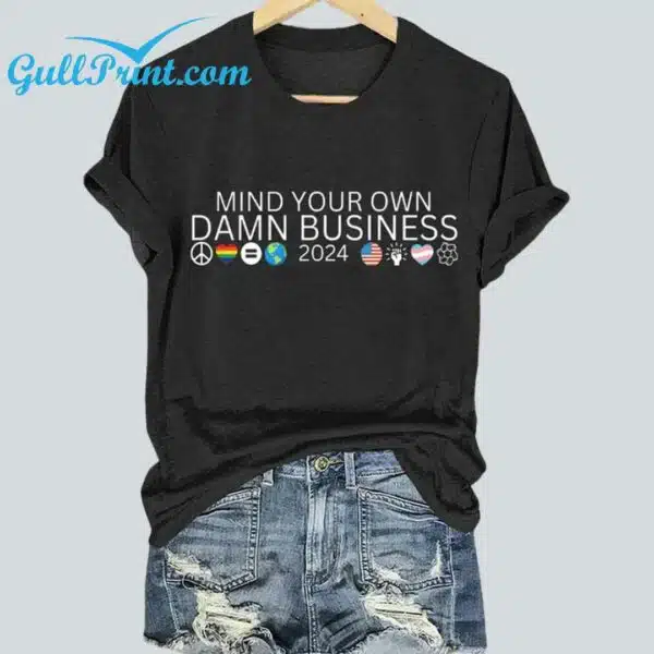 Womens Mind Your Own DAMN BUSINESS Print T Shirt 4