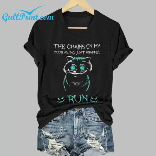 Womens The Chains On My Mood Swing Just Snapped Print T Shirt 4