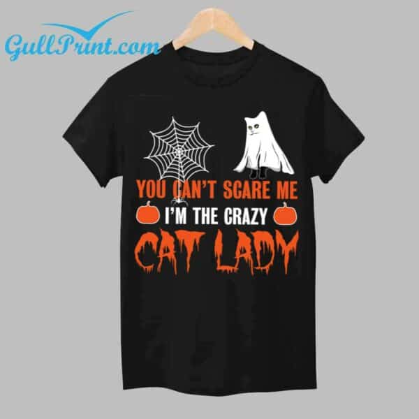 You Can't Scare Me I'm The Crazy Cat Lady Halloween Shirt