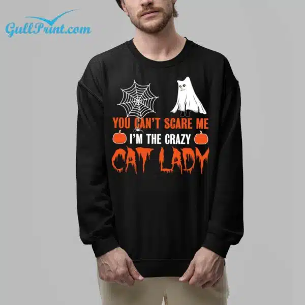 You Can't Scare Me I'm The Crazy Cat Lady Halloween Shirt