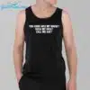 You Come Into My House Suck My Dick Call Me Gay Shirt 3