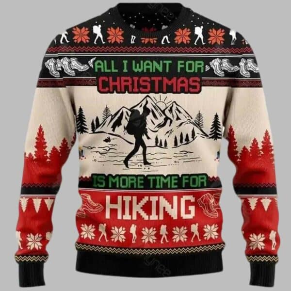 All I Need For Christmas Is Hiking Ugly Christmas Sweater 1