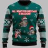 All I Want For Christmas Is Raccoons Ugly Christmas Sweater