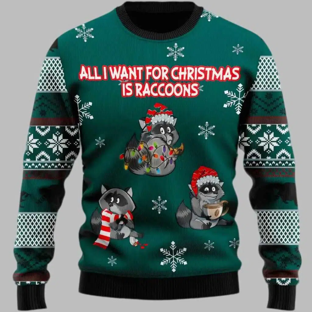 All I Want For Christmas Is Raccoons Ugly Christmas Sweater