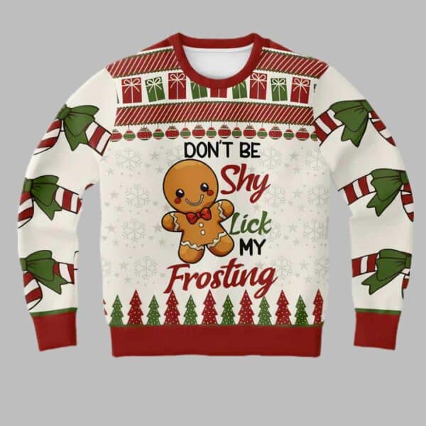 Don't Be Shy Lick My Frosting Christmas Sweater 1