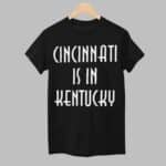 Guardians Cincinnati Is In Kentucky Shirt