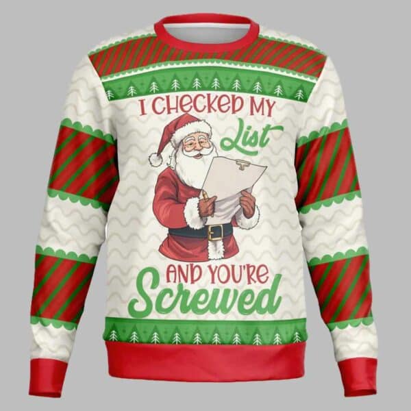 I Checked My List And Youre Screwed Ugly Christmas Sweater 1