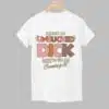 I Know An Unsucked Dick Hate To See Me Coming Shirt 1