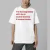 Im Boring Baby All I Do Is Make Money And Come Home Shirt 5