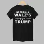 Nebraska Walz's For Trump Shirt