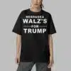 Nebraska Walzs For Trump Shirt 5