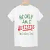 Not Only Am I Autistic Im Italian Too Shirt 1