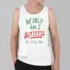 Not Only Am I Autistic Im Italian Too Shirt 3