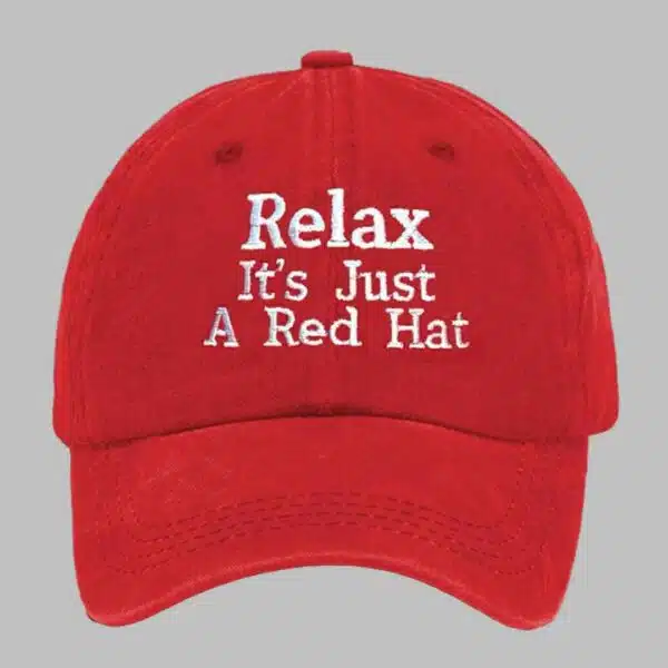 Relax Its Just A Red Hat Baseball Cap 1