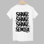 Shake Shake Shake Senora Shirt