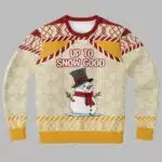 Up to Snow Good Ugly Christmas sweater