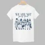 We Are Not Going Back Human Rights Shirt