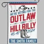 We're Voting For The Outlaw And Hillbilly Custom Flag
