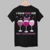 Womens Breast Cancer Awareness I WEAR PINK FOR Printed Casual Shirt 1