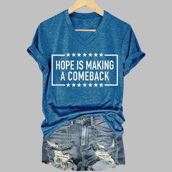 Womens Hope Is Making A Comeback T shirt 1