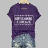 Womens Hope Is Making A Comeback T shirt 2