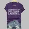 Womens Hope Is Making A Comeback T shirt 2