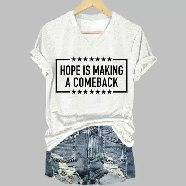 Womens Hope Is Making A Comeback T shirt 3