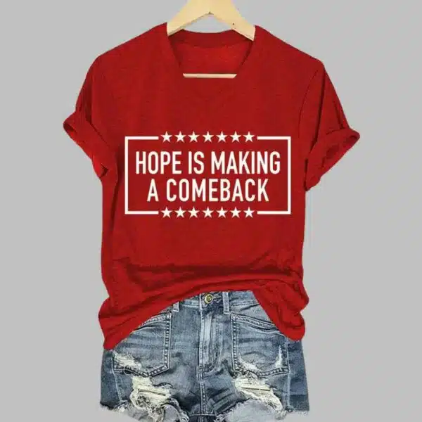 Womens Hope Is Making A Comeback T shirt 4