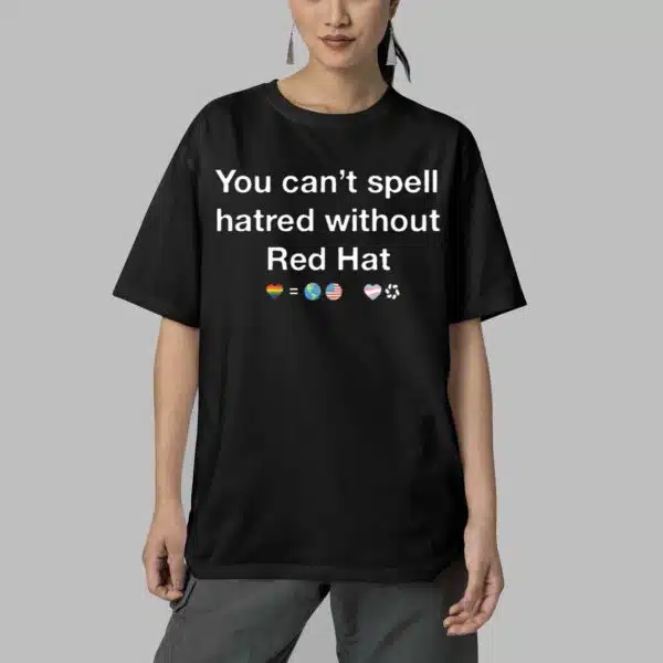 You Cant Spell Hatred Without Red Hat Printed Casual V Neck T Shirt 5