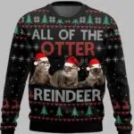 All Of Otter Reindeer Christmas Ugly Christmas Sweater