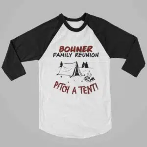 Bohner Family Reunion Pitch A Tenti Shirt 1