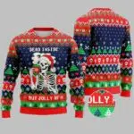 Christmas Skeleton Dead Inside But Jolly AF Ugly Christmas Sweater