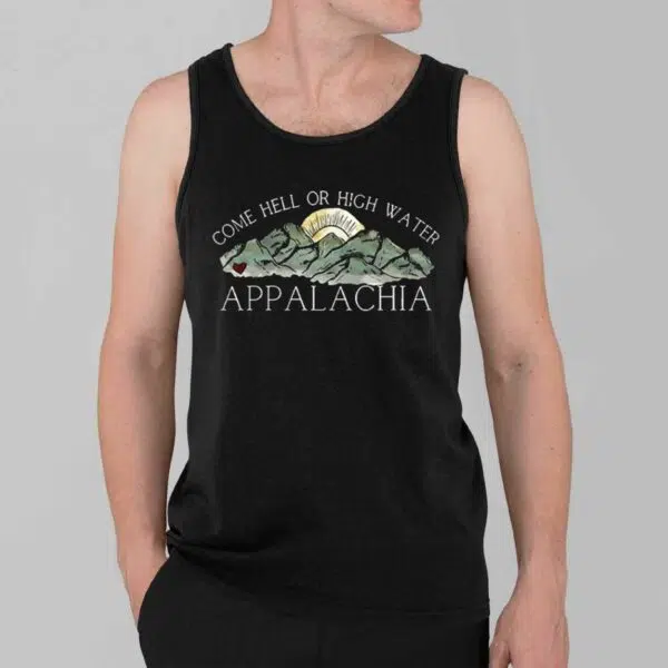 Come Hell Or High Water Appalachia Shirt 3