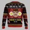 Give Me All The Bacon And Eggs You Have Ron Swanson Parks and Recreation Ugly Christmas Sweater 3