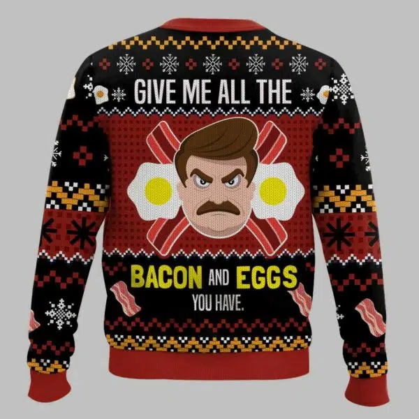 Give Me All The Bacon And Eggs You Have Ron Swanson Parks and Recreation Ugly Christmas Sweater 3