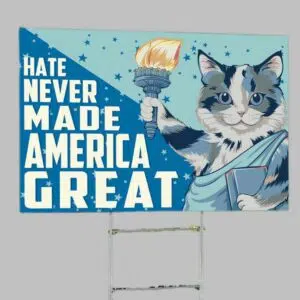 Hate Never Made America Great Yard Sign 2