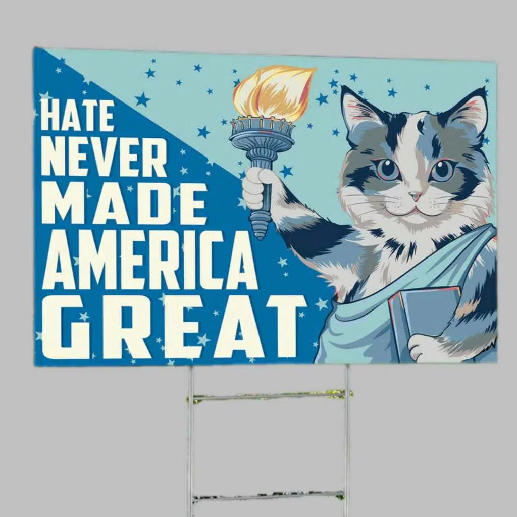 Hate Never Made America Great Yard Sign 3