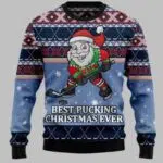 Hockey Santa Claus Best Pucking Christmas Ever Ugly Christmas Sweater