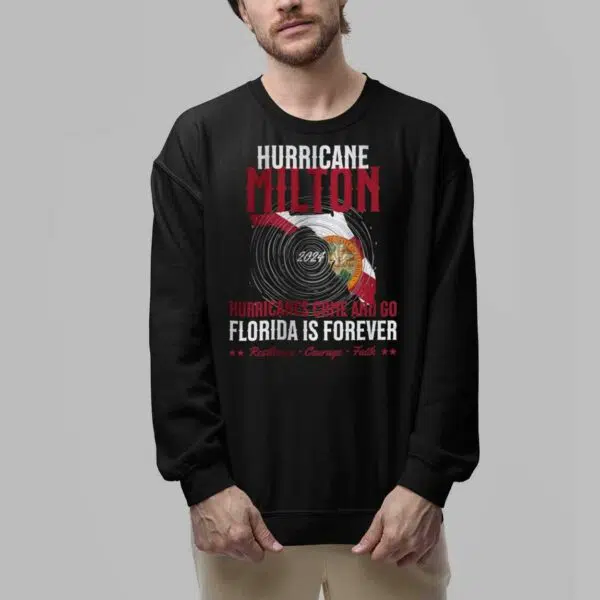 Hurricane Milton Hurricanes Come And Go Florida Is Forever Shirt 6