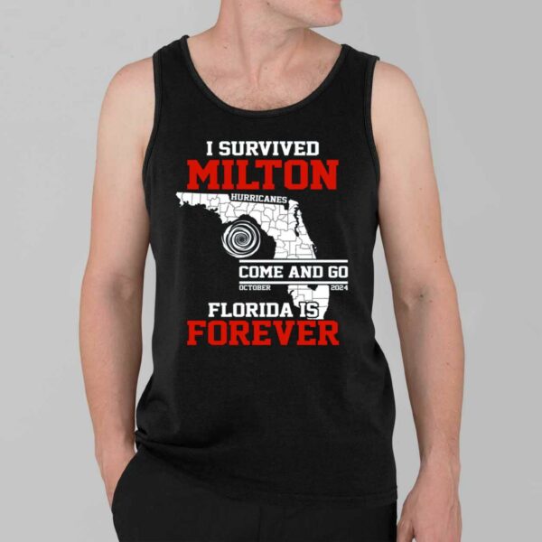 I Survived Hurricane Milton Come And Go October 2024 Florida Is Forever Shirt 3