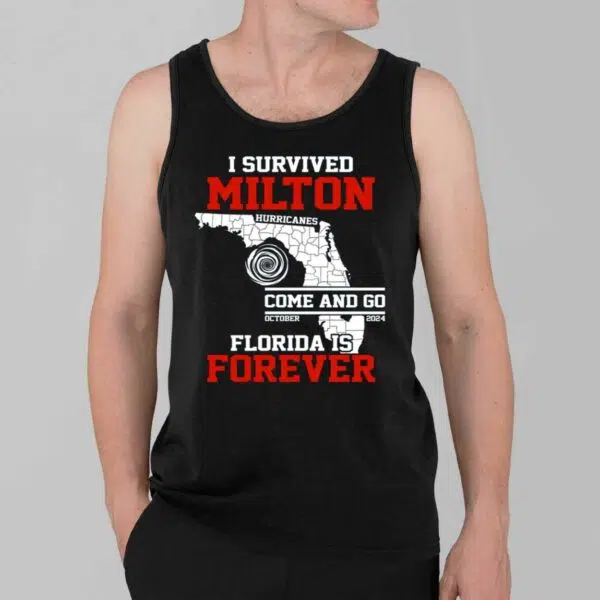 I Survived Hurricane Milton Come And Go October 2024 Florida Is Forever Shirt 3