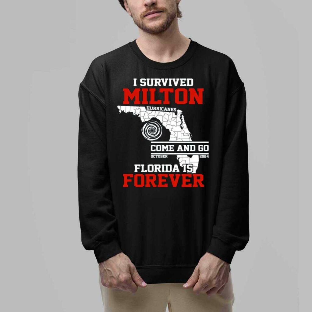 I Survived Hurricane Milton Come And Go October 2024 Florida Is Forever Shirt 6