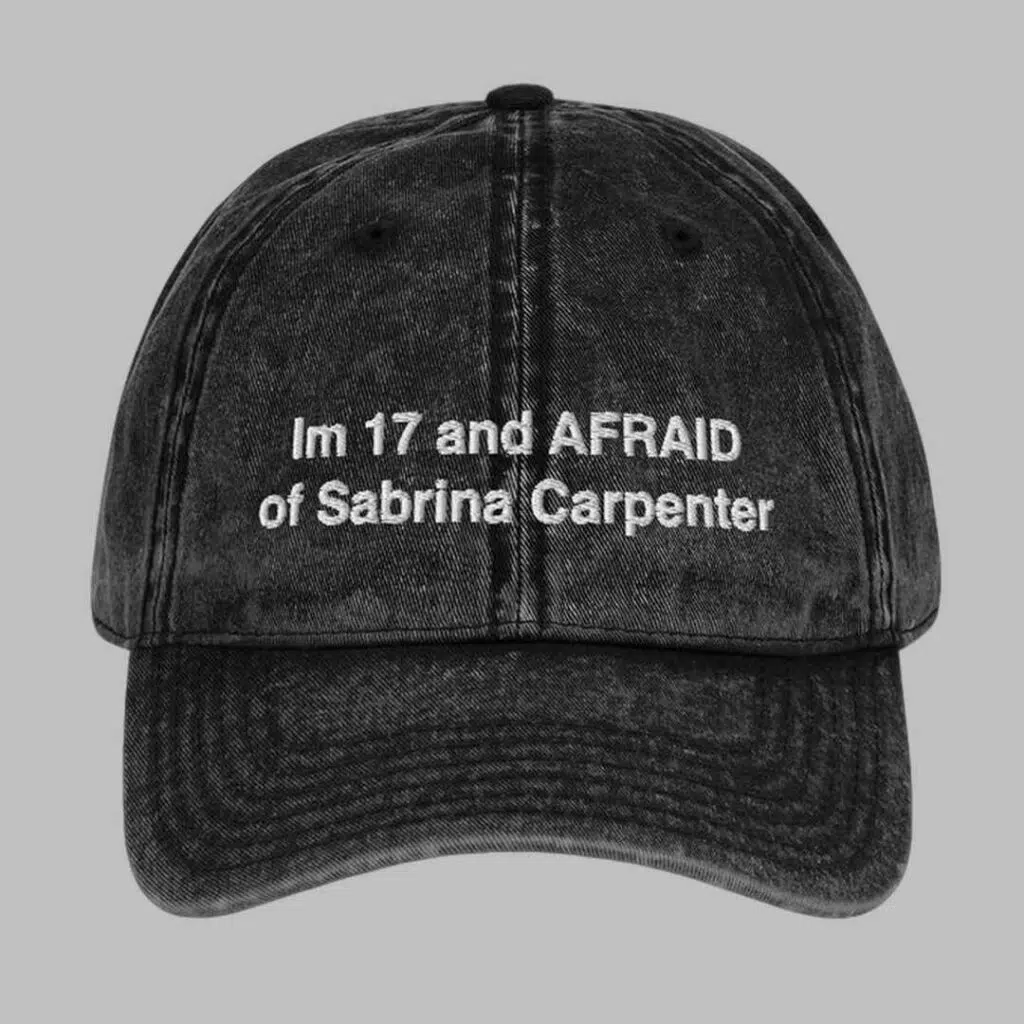 Im 17 And Afraid Of Sabrina Carpenter Demin Hat 2