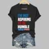 Im Not Aspiring To Be Humble Print T Shirt 3