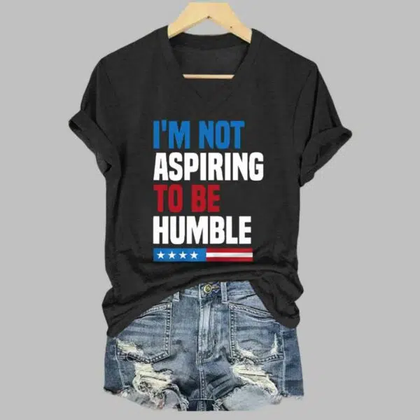 Im Not Aspiring To Be Humble Print T Shirt 3